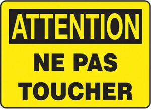 Enseigne " ATTENTION NE PAS TOUCHER "